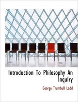 Introduction to Philosophy an Inquiry