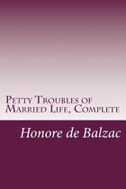 Petty Troubles of Married Life, Complete