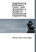 Engineering Estimates, Costs, and Accounts