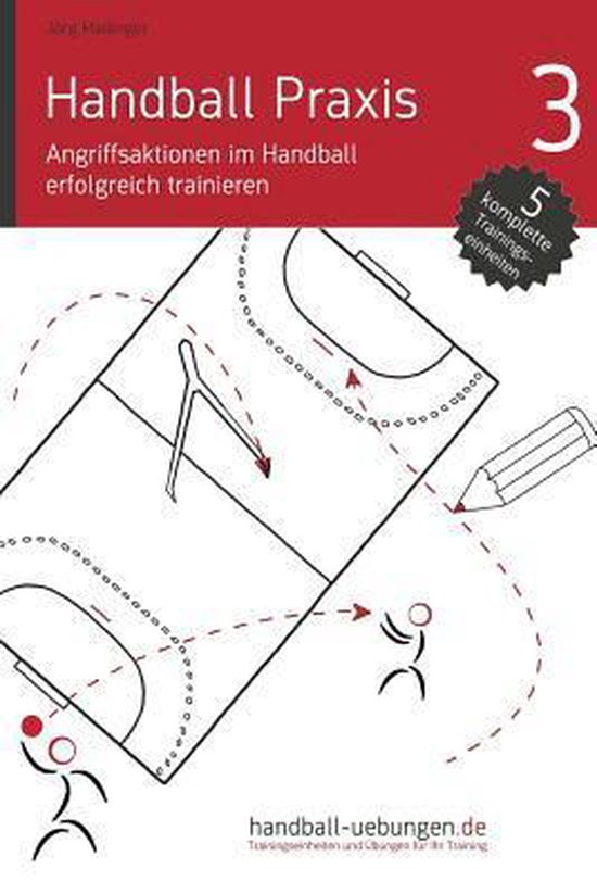 Handball Praxis- Handball Praxis 3 - Angriffsaktionen im Han ... - cover