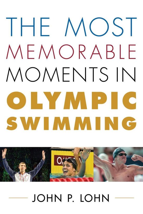 The Most Memorable Moments in Olympic Swimming - cover