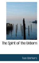 The Spirit of the Unborn
