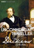 Charles Dickens Collection - The Uncommercial Traveller
