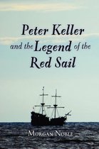 Peter Keller and the Legend of the Red Sail