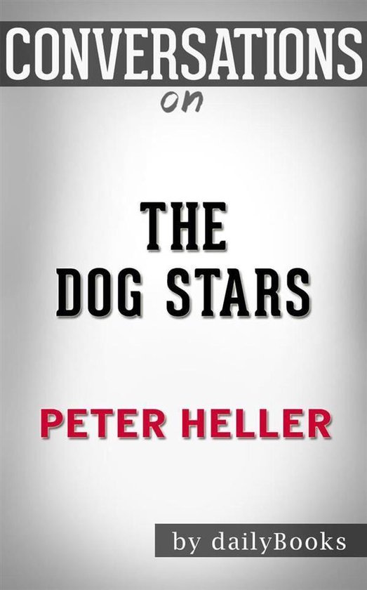 The Dog Stars (Vintage Contemporaries) by Peter Heller Conversation Starters...