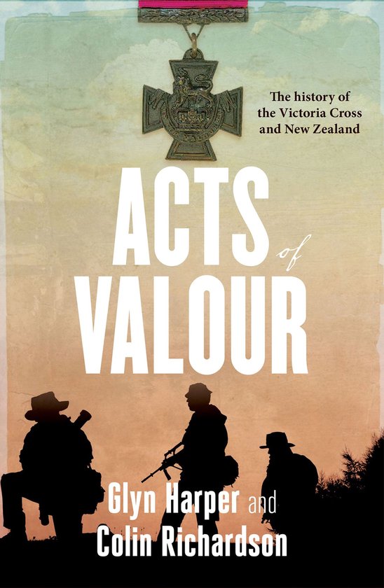 Acts of Valour: The History of the Victoria Cross and New Ze ... - cover