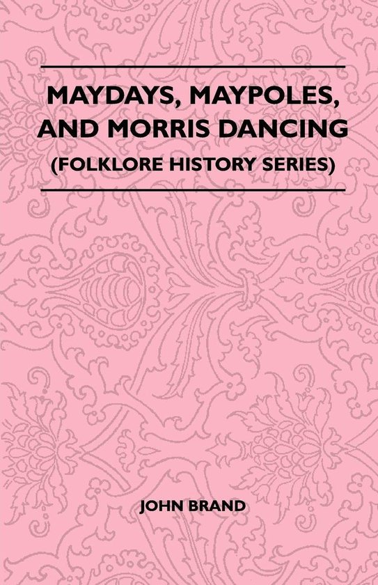 Maydays, Maypoles, and Morris Dancing (Folklore History Seri ... - cover
