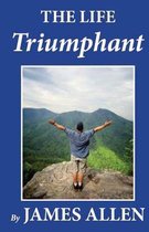 The Life Triumphant