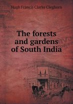 The Forests and Gardens of South India