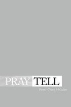 Pray Tell