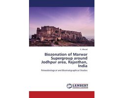 Biozonation of Marwar Supergroup around Jodhpur area, Rajasthan, India