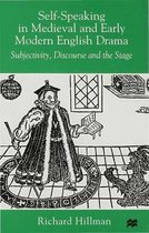Self-Speaking in Medieval and Early Modern English Drama