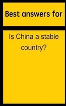 Best answers for Is China a stable country?