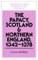 Cambridge Studies in Medieval Life and Thought: Fourth SeriesSeries Number 30-The Papacy, Scotland and Northern England, 1342–1378