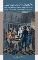 Published by the Omohundro Institute of Early American History and Culture and the University of North Carolina Press - Sex among the Rabble