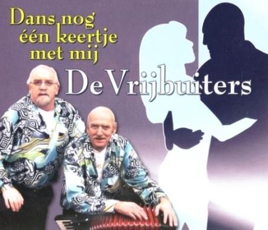 Twee mannen op de voorgrond, één met accordeon, voor een dansende paar silhouette. "Dans nog één keertje met mij De Vrijbuithers"