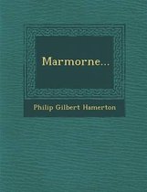 Marmorne...
