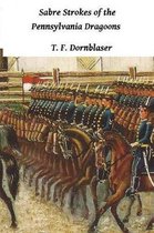 Sabre Strokes Of The Pennsylvania Dragoons