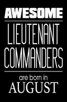 Awesome Lieutenant Commanders Are Born In August