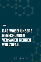 Das Wobei Unsere Berechnungen Versagen Nennen Wir Zufall