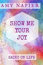 Show Me Your Joy