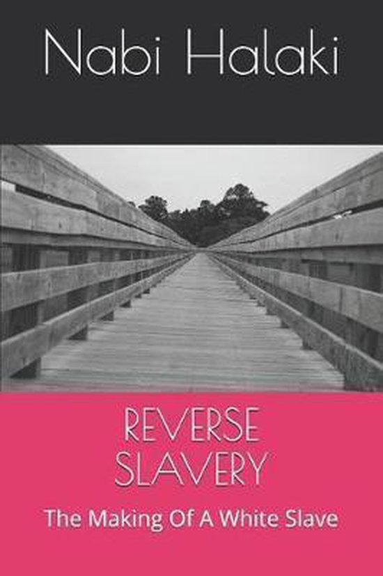 Reverse Slavery, Nabi Halaki 9781090152992 Boeken