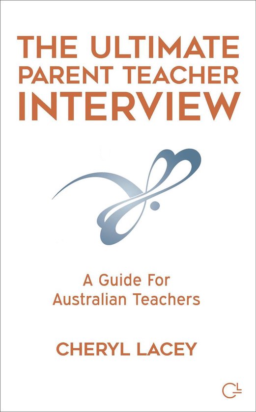 The Ultimate Parent Teacher Interview: A Guide for Australia ... - cover