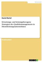 Erwartungs- und leistungsbezogene Strategien des Qualitätsmanagements in Dienstleistungsunternehmen
