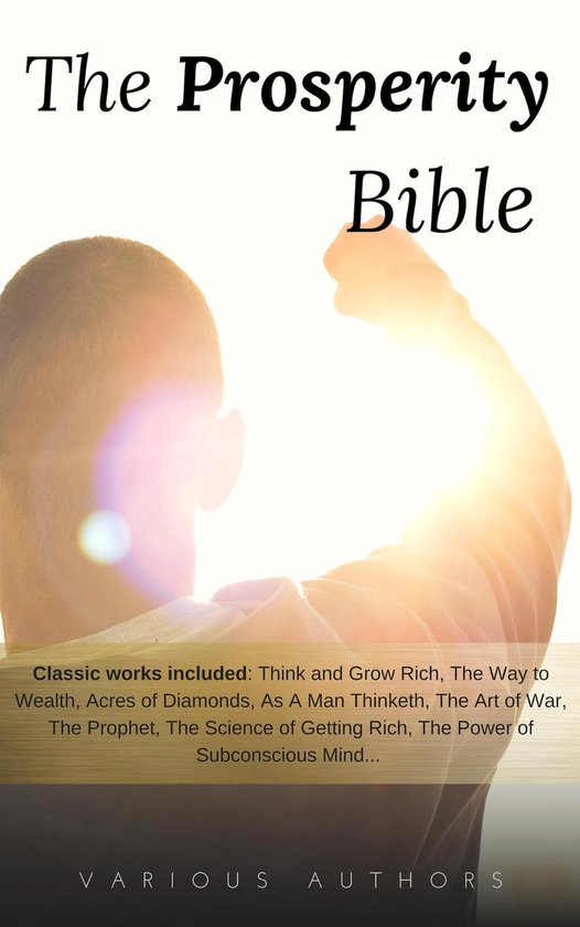 The Prosperity Bible: The Greatest Writings of All Time On T ... - cover
