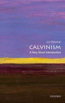 Very Short Introductions - Calvinism: A Very Short Introduction