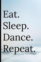 Eat Sleep Dance Repeat