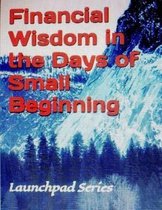 Financial Wisdom in the Days of Small Beginning