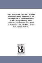 The Clock Struck One, and Christian Spiritualist