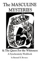 THE MASCULINE MYSTERIES and The Quest for the WHITENESS