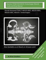 Navistar DT360 991534C91 Turbocharger Rebuild Guide and Shop Manual