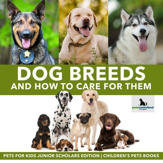 Dog Breeds and How to Care for Them Pets for Kids Junior Scholars Edition Children's Pets Books