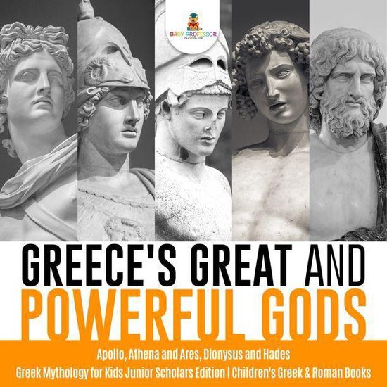 Greece's Great and Powerful Gods Apollo, Athena and Ares, Di ... - cover