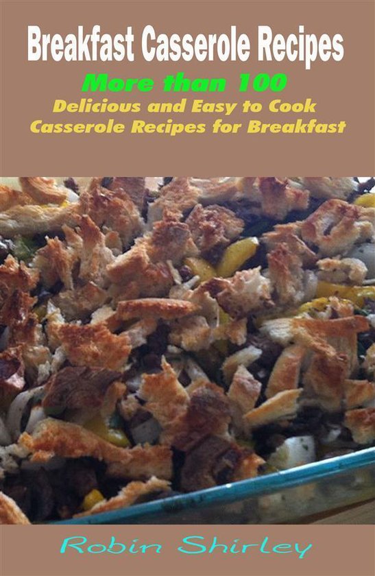 Breakfast Casserole Recipes : More than 100 Delicious and Ea ... - cover