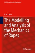 Solid Mechanics and Its Applications 209 - The Modelling and Analysis of the Mechanics of Ropes