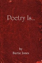 Poetry Is...