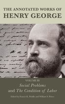The Annotated Works of Henry George 3 - The Annotated Works of Henry George