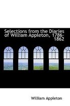 Selections from the Diaries of William Appleton, 1786-1862
