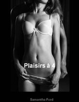 Plaisirs à 4