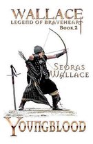 William Wallace - Legend of Braveheart Book- Youngblood