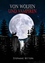 Von Wölfen und Vampiren 1 - Von Wölfen und Vampiren