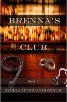 The Brenna Series 3 - Brenna's Club