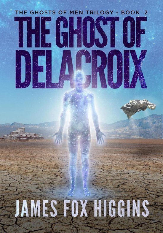 The Ghosts of Men Trilogy 2 - The Ghost of Delacroix - cover
