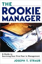 Rookie Manager A Guide to Surviving Your First Year in Management