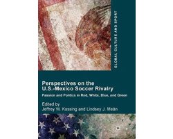 Global Culture and Sport Series- Perspectives on the U.S.-Mexico Soccer Rivalry