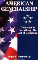 American Generalship: Character Is Everything